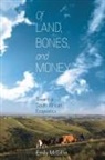 Emily McGiffin - Of Land, Bones, and Money