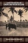 Naida Garc?a-Crespo, Naida Garc¿Crespo, Naida Garcia-Crespo, Naida García-Crespo - Early Puerto Rican Cinema and Nation Building