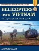Alejandro Villalva - Helicopters Over Vietnam