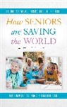 BJ Kittredge, Thelma Reese, Thelma Kittredge Reese, Thelma/ Kittredge Reese - How Seniors Are Saving the World