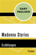 Gary Paulsen - Madonna Stories
