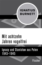 Ignatius B Burnett, Ignatius B. Burnett - Mit achtzehn Jahren vogelfrei
