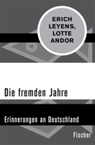 Lotte Andor, Erich Leyens, Wolfgang Benz - Die fremden Jahre
