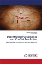 Layee Ahmad Sheikh, Layeeq Ahmad Sheikh, Yawer Gulzar - Decentralized Governance and Conflict Resolution