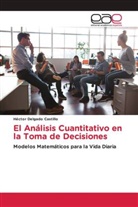 Héctor Delgado Castillo - El Análisis Cuantitativo en la Toma de Decisiones