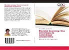 Blanca Dolores Lugo González - Blended Learning: Una estrategia de aprendizaje colaborativo