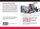 Juan Carlos Castellanos Puentes - Gestión asociativa de vivienda una alternativa al déficit de vivienda