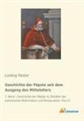 Ludwig Pastor - Geschichte der Päpste seit dem Ausgang des Mittelalters