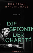 Christian Hardinghaus, Christian (Dr.) Hardinghaus - Die Spionin der Charité