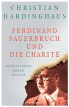 Christian Hardinghaus, Christian (Dr.) Hardinghaus - Ferdinand Sauerbruch und die Charité
