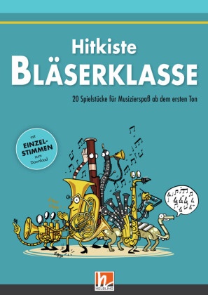 Ada Gal, Adam Gal, Jen Holzinger, Jens Holzinger, Bernhard Sommer, … - Leitfaden Bläserklasse: Leitfaden Bläserklasse:  Hitkiste Bläserklasse 20 Spielstücke für Musizierspaß ab dem ersten Ton