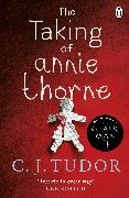 C J Tudor, C. J. Tudor, C.J. Tudor - The Taking of Annie Thorne