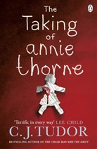 C J Tudor, C. J. Tudor, C.J. Tudor - The Taking of Annie Thorne