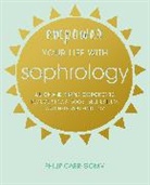 Philip Carr-Gomm, Carr-Gomm Philip - Empower Your Life With Sophrology