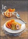 Giulia Neorkina - Le crepes. 52 ricette tradizionali e creative