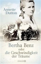 Annette Dutton - Bertha Benz oder die Geschwindigkeit der Träume