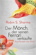 Robin Sharma, Robin S Sharma, Robin S. Sharma - Der Mönch, der seinen Ferrari verkaufte