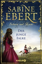 Sabine Ebert - Schwert und Krone - Der junge Falke
