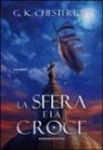 Gilbert K. Chesterton - La sfera e la croce