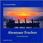 Peer Schmidt-Walther - Abenteuer Frachter