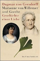 Dagmar von Gersdorff - Marianne von Willemer und Goethe