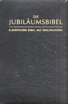 Bibelausgaben: Die Jubiläumsbibel, Elberfelder Bibel mit Erklärungen, Nr.225715