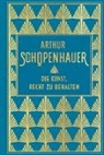 Arthur Schopenhauer - Die Kunst, Recht zu behalten