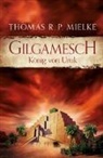 Thomas R P Mielke, Thomas R. P. Mielke, Thomas R.P. Mielke - Gilgamesch: König von Uruk