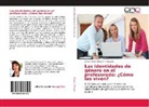 Blanca Noelia Chaparro Vázquez - Las identidades de género en el profesorado: ¿Cómo las viven?