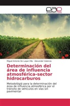 Miguel Antoni De Luque Villa, Miguel Antonio De Luque Villa, Alexander Valencia - Determinación del área de influencia atmosférica-sector hidrocarburos