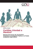 Roberto Ghidini - Curitiba ¿Verdad o Mentira?