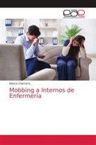 Bianca Chamorro - Mobbing a Internos de Enfermería