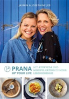 Jasmin Jeß, Josephin Jess, Josephine Jeß - Prana up your Life
