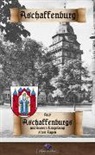 Adalbert vo Herrlein, Adalbert von Herrlein, Aloy Schreiber, Aloys Schreiber, Otto Schulze-Colbitz, Pl Stumpf... - Aus Aschaffenburgs und dessen Umgebung alten Tagen