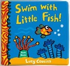 Lucy Cousins, Cousins Lucy, Lucy Cousins, Cousins Lucy - Swim with Little Fish!