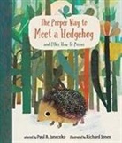 Paul B. Janeczko, Richard Jones, Richard Jones, Paul B. Janeczko - The Proper Way to Meet a Hedgehog and Other How-To Poems