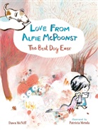 Dawn McNiff, McNiff Dawn, Patricia Metola, Patricia Metola - Love from Alfie McPoonst, the Best Dog Ever