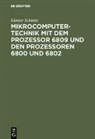 Günter Schmitt - Mikrocomputertechnik mit dem Prozessor 6809 und den Prozessoren 6800 und 6802