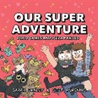 Sarah Graley, Hirokazu Hikawa, Daruma Matsuura, Stef Purenins, Sarah Graley, Stef Purenins - Our Super Adventure: Video Games and Pizza Parties