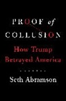 Seth Abramson, Abramson Seth - Proof of Collusion