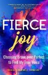Susie Caldwell Rinehart, Susie Rinehart, Susie Caldwell Rinehart - Fierce Joy