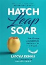 Latoyia Dennia, Latoyia Dennis - Hatch, Leap, Soar