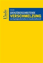 Clemens Schindler - Grenzüberschreitende Verschmelzung von Kapitalgesellschaften