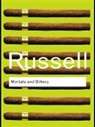 Bertrand Russell - Mortals and Others