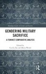 Cecilia (Stockholm University Ase, Cecilia Wendt Ase, Maria Wendt, Cecilia Åse, Maria Wendt - Gendering Military Sacrifice
