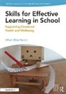 Alison Waterhouse, Alison (Independent Consultant for Sen Waterhouse, Alison (Independent Consultant for SEN and Wellbeing.) Waterhouse - Skills for Effective Learning in School