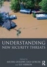 Michel (Middlebury Institute of Internati Gueldry, Gigi Gokcek, Gigi (Dominican University of California Gokcek, Michel Gueldry, Michel (Middlebury Institute of International Studies Gueldry, Lui Hebron... - Understanding New Security Threats