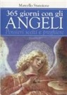 Marcello Stanzione - Trecentosessantacinque giorni con gli angeli. Pensieri scelti e preghiere