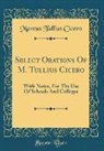Marcus Tullius Cicero - Select Orations Of M. Tullius Cicero