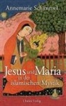 Annemarie Schimmel - Jesus und Maria in der islamischen Mystik